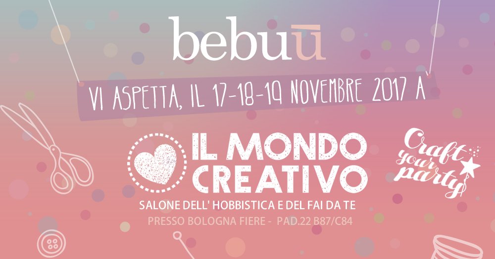 Bebu a Il Mondo Creativo, per stupirvi, come non mai!